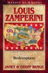 Louis Zamperini: Redemption (Heroes of History) - Janet Benge, Geoff Benge