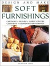 Design and Make Soft Furnishings: Curtains * Blinds * Loose Covers * Cushions * Bedroom Furnishings - Heather Luke, Tessa Clark