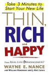 Thin, Rich and Happy: Take 3 Minutes to Start Your New Life - Wayne Nance, William D. Hendricks