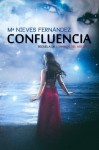 Confluencia: Secuela de "Los ojos del Misterio" (Spanish Edition) - Ma Nieves Fernandez, Alexia Jorques