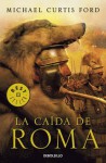 La caída de Roma - Michael Curtis Ford