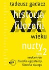 Historia Filozofii Xx Wieku: 2nurty - Tadeusz Gadacz