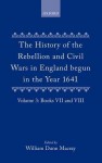 The History of the Rebellion and Civil Wars in England Begun in the Year 1641: Volume III - Edward Hyde, 1st Earl of Clarendon, W. Dunn Macray