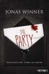 Die Party: Thriller. Wer Glück hat, stirbt als Erster - Jonas Winner