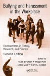 Bullying and Harassment in the Workplace: Developments in Theory, Research, and Practice, Second Edition - Cary L. Cooper, Helge Hoel, Dieter Zapf