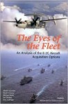 Eyes of the Fleet: An Analysis of the E-2c Aircraft Acquisitions Options - Obaid Younossi