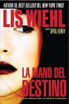 La Mano del Destino - Lis Wiehl, April Henry