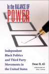 In the Balance of Power: Independent Black Politics and Third-Party Movements in the United States - Omar H. Ali, Eric Foner