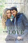 Flirting With Love (Lovelly Series Book 2) - Clara Stone