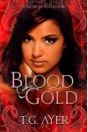 Blood & Gold: The Hand of Kali #2 (The Hand of Kali Series) - T.G. Ayer