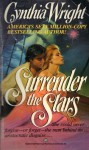 Surrender the Stars - Cynthia Wright