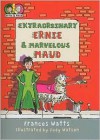 Extraordinary Ernie & Marvelous Maud - Frances Watts, Judy Watson