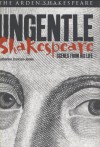 Ungentle Shakespeare: Scenes from his Life - Katherine Duncan-Jones