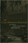 The Cass Mastern Material: The Core of Robert Penn Warren's "All the King's Men" - James A. Perkins