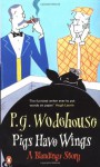 Pigs have wings - P.G. Wodehouse