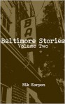 Baltimore Stories: Volume Two - Nik Korpon