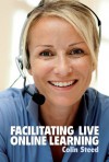 Facilitating Live Online Learning - Colin Steed