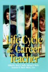 Life Cycle of the Career Teacher (1-Off Series) - Betty E. Steffy