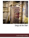 Songs at the Start - Louise Imogen Guiney