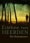 Die Stoetmeester - Etienne van Heerden