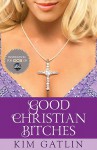 Good Christian Bitches - Kim Gatlin