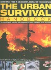 The Urban Survival Handbook: The essential guide to dealing with emergencies at home, at work and on the city streets - Harry Cook, Bob Morrison, Bill Mattos