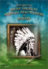 Distinguished Native American Spiritual Practitioners and Healers - Troy R. Johnson