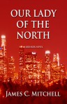 Our Lady of the North - James C. Mitchell