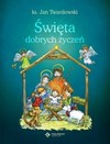 Święta dobrych życzeń - Iwanowska Aleksandra