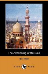 The Awakening of the Soul (Dodo Press) - Ibn Tufail, S.A. Kapadia, Paul Bronnle