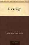 El enemigo (Spanish Edition) - Jacinto Octavio Picón