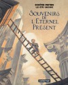 Souvenirs de l'étérnel présent - Benoît Peeters, François Schuiten