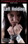 Left Holding - Korin I. Dushayl