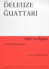 Anti-Oedipus: Capitalism and Schizophrenia - Gilles Deleuze, Félix Guattari