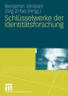 Schlusselwerke Der Identitatsforschung - Benjamin J. Rissen, Jörg Zirfas