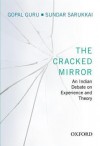 The Cracked Mirror: An Indian Debate on Experience and Theory - Gopal Guru, Sundar Sarukkai