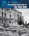 The Southern Home Front of the Civil War - Roberta Baxter