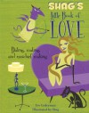 Shag's Little Book of Love: Dating, Mating, and Mischief Making - Eve Lederman, Shag