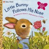 Little Bunny Follows His Nose (Golden Scratch & Sniff Books) - Katherine Howard, J.P. Miller