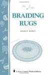 Braiding Rugs: A Storey Country Wisdom Bulletin A-03 - Nancy Bubel