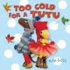 Too Cold for a Tutu - Mini Goss