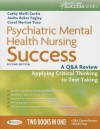 Psychiatric Mental Health Nursing Success: A Q&A Review Applying Critical Thinking to Test Taking - Cathy Curtis, Audra Baker, Carol Tuzo