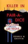 Killer in Pair-A-Dice - Dennis Griffin