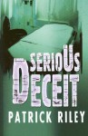 Serious Deceit - Patrick Riley