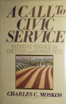 A Call to Civic Service: National Service for Country and Community - Charles C. Moskos