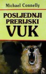 Posljednji prerijski vuk (Harry Bosch #4) - Michael Connelly, Vesna Valenčić