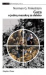 Gaza o jedną masakrę za daleko - Norman G. Finkelstein