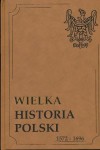 Wielka historia Polski 1572-1696 - Jan Ryś, Franciszek Leśniak