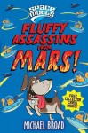 Fluffy Assassins from Mars!. by Michael Broad - Michael Broad