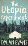 The Utopia Experiment - Dylan Evans